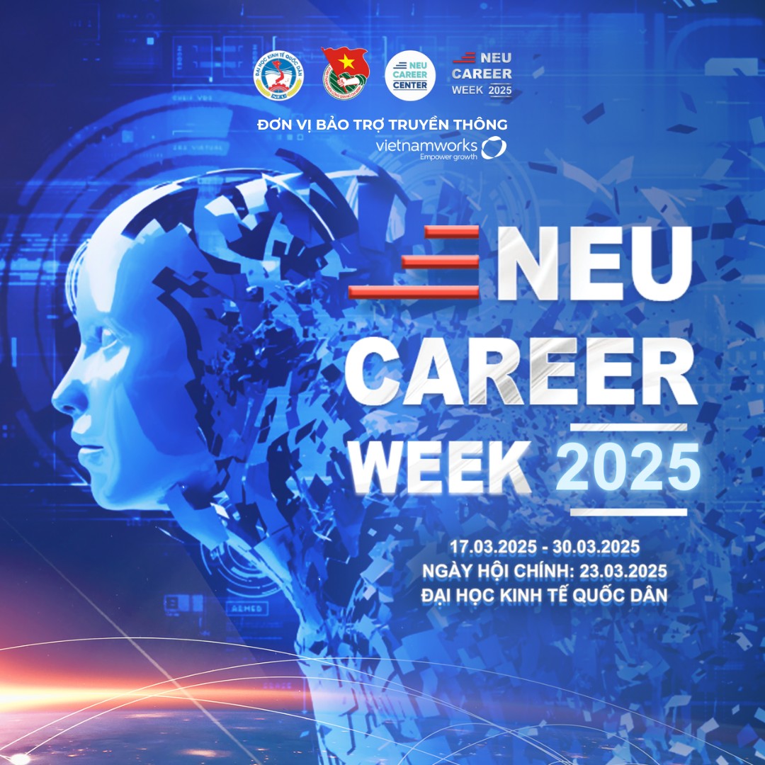 KHỞI ĐỘNG NEU CAREER WEEK 2025 - HÀNH TRANG VỮNG BƯỚC TRÊN CON ĐƯỜNG SỰ NGHIỆP